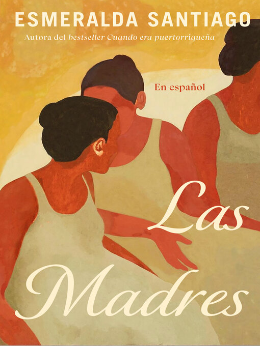 Title details for Las madres by Esmeralda Santiago - Available